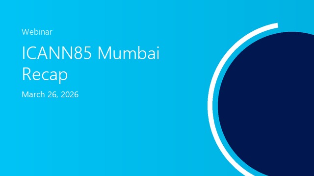 ICANN85 Mumbai Recap